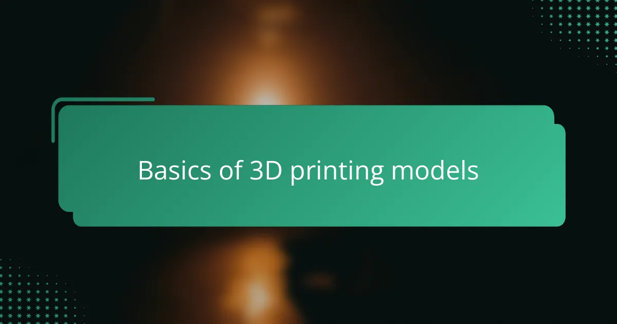 Basics of 3D printing models