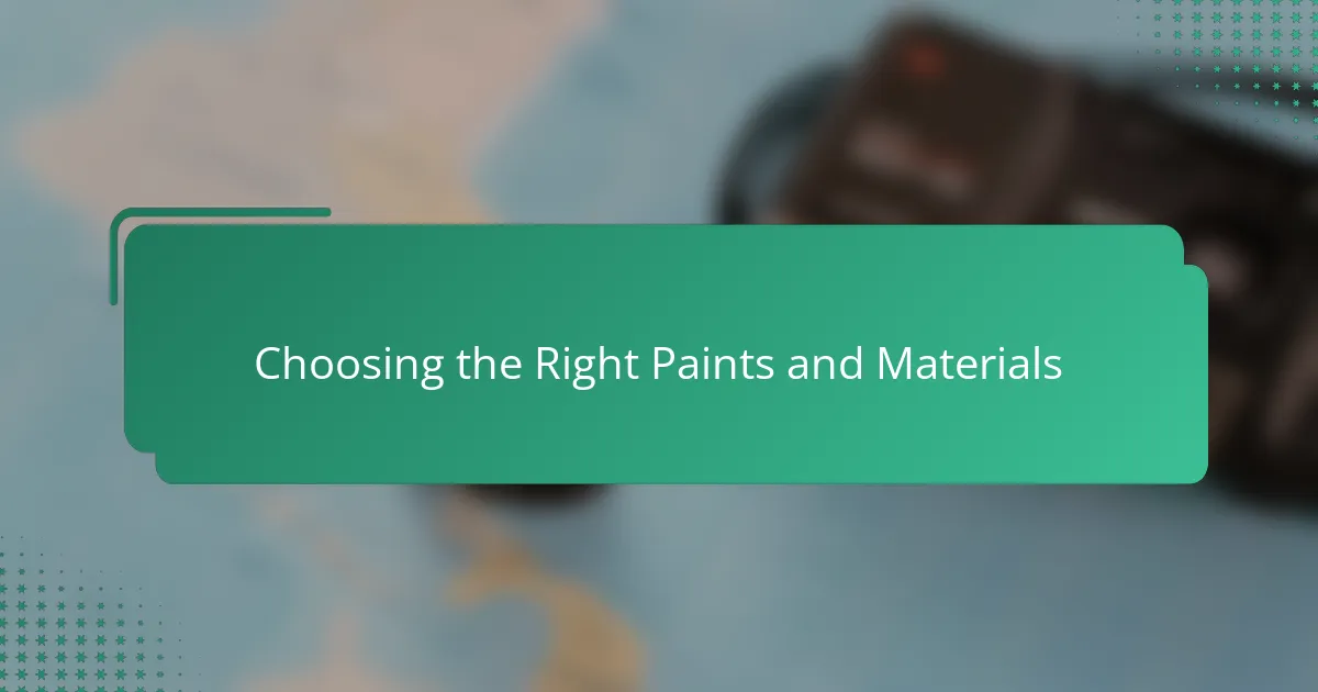 Choosing the Right Paints and Materials