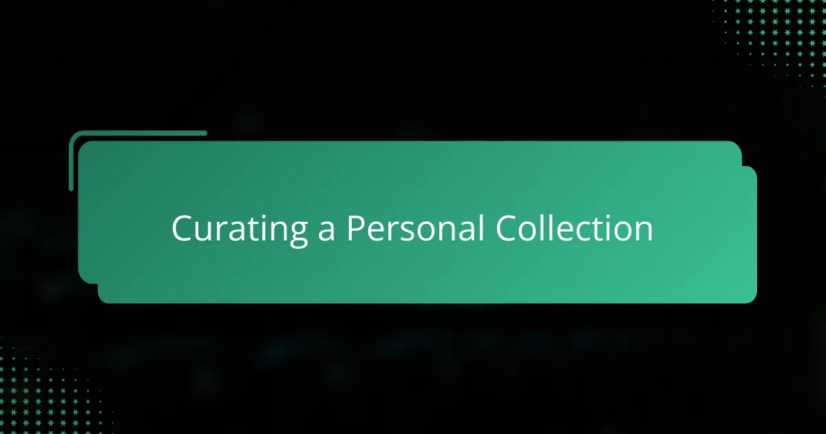 Curating a Personal Collection