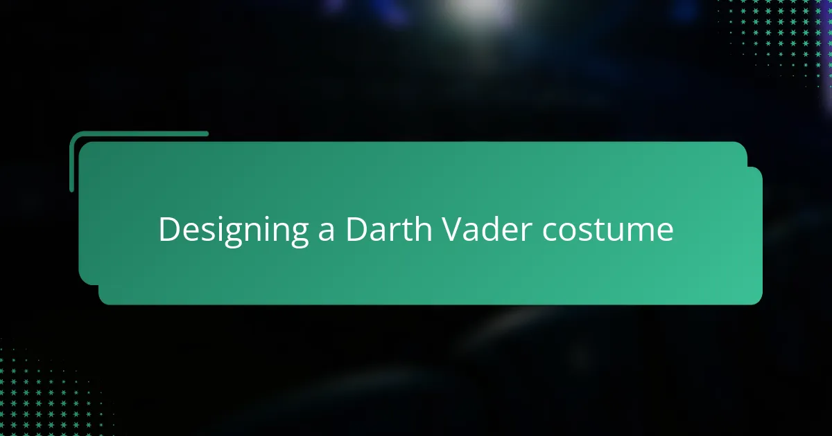 Designing a Darth Vader costume