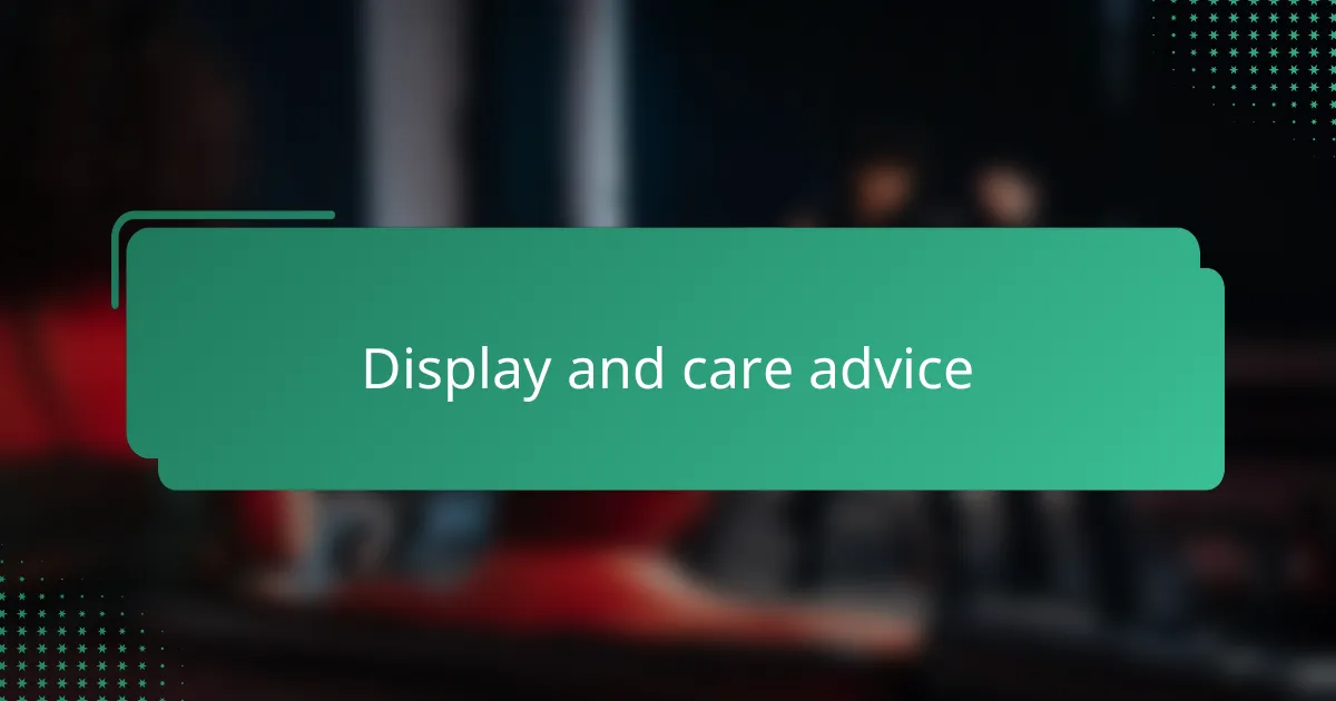 Display and care advice