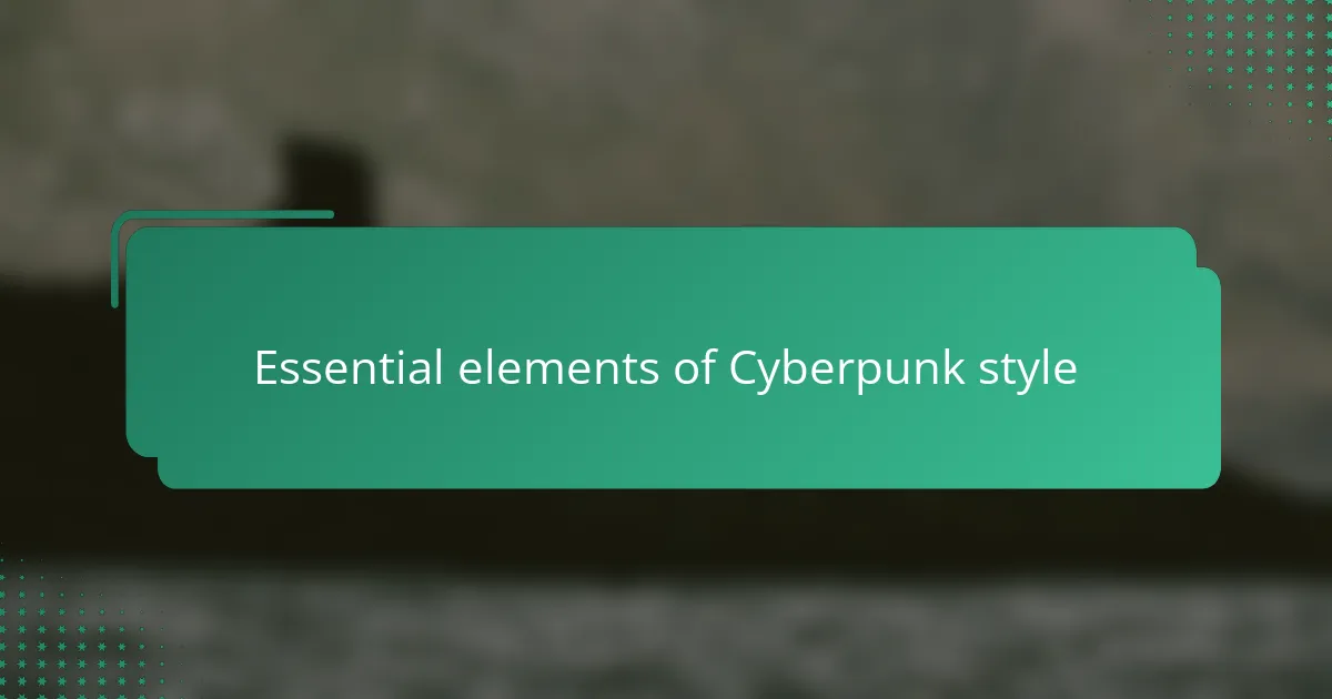Essential elements of Cyberpunk style