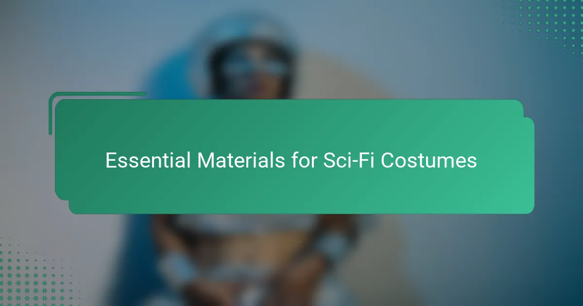 Essential Materials for Sci-Fi Costumes