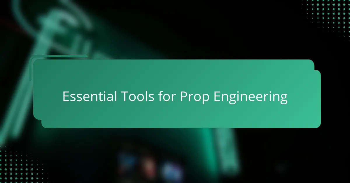 Essential Tools for Prop Engineering