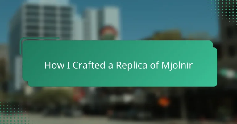 How I Crafted a Replica of Mjolnir