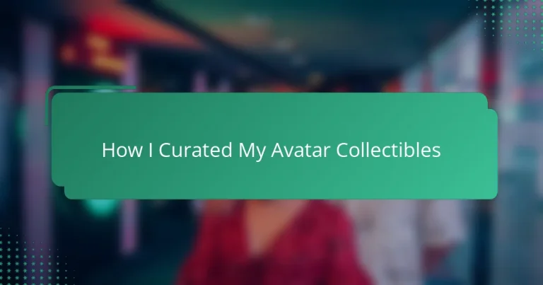 How I Curated My Avatar Collectibles