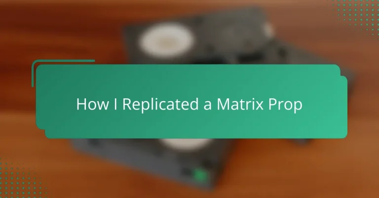 How I Replicated a Matrix Prop