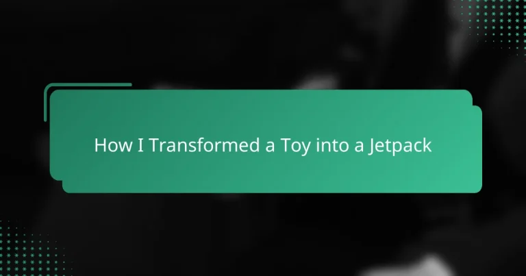 How I Transformed a Toy into a Jetpack