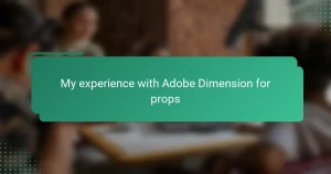 My experience with Adobe Dimension for props