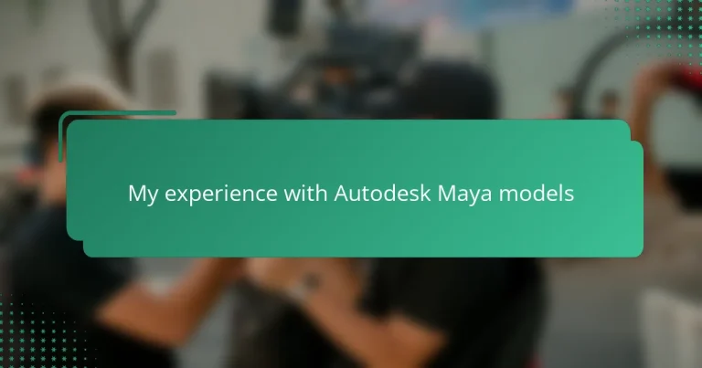 My experience with Autodesk Maya models