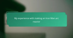 My experience with making an Iron Man arc reactor
