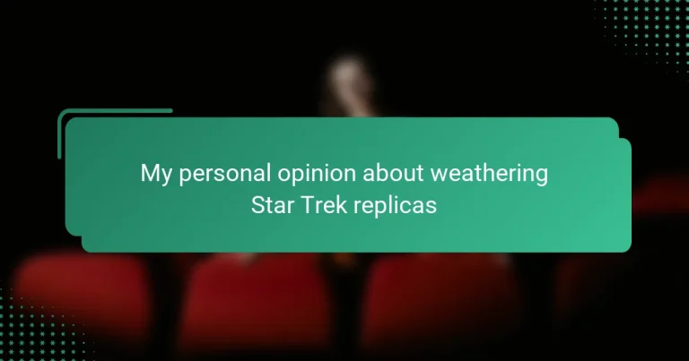 My personal opinion about weathering Star Trek replicas