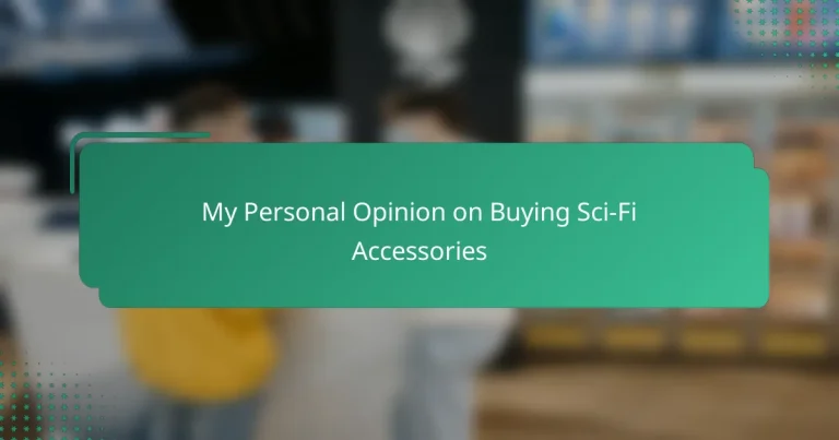 My Personal Opinion on Buying Sci-Fi Accessories