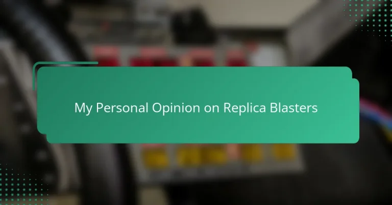 My Personal Opinion on Replica Blasters