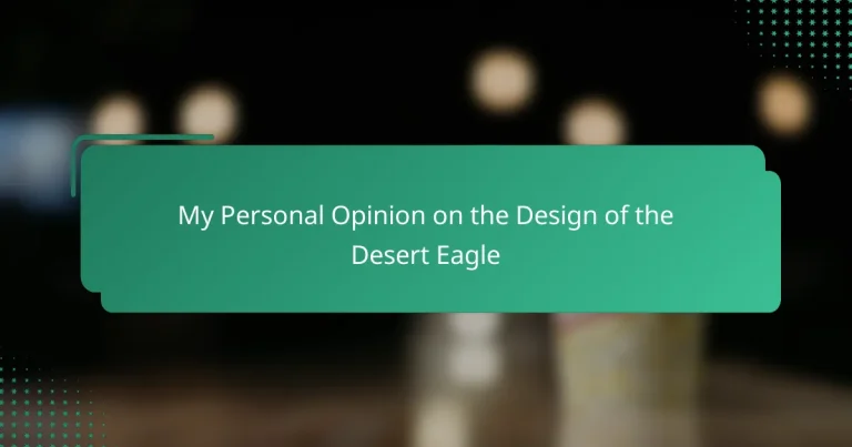 My Personal Opinion on the Design of the Desert Eagle
