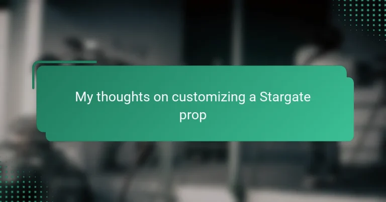 My thoughts on customizing a Stargate prop