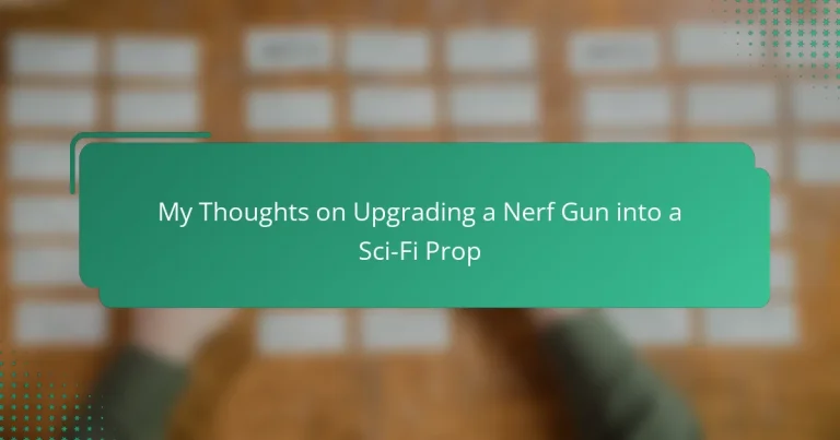 My Thoughts on Upgrading a Nerf Gun into a Sci-Fi Prop