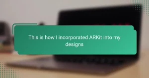 This is how I incorporated ARKit into my designs