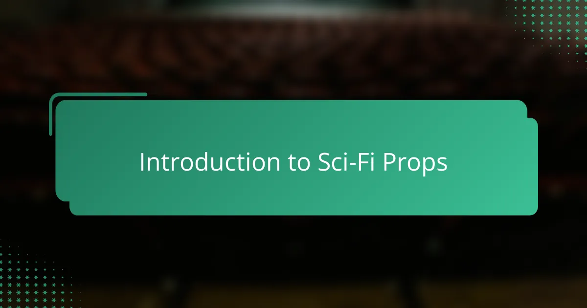 Introduction to Sci-Fi Props
