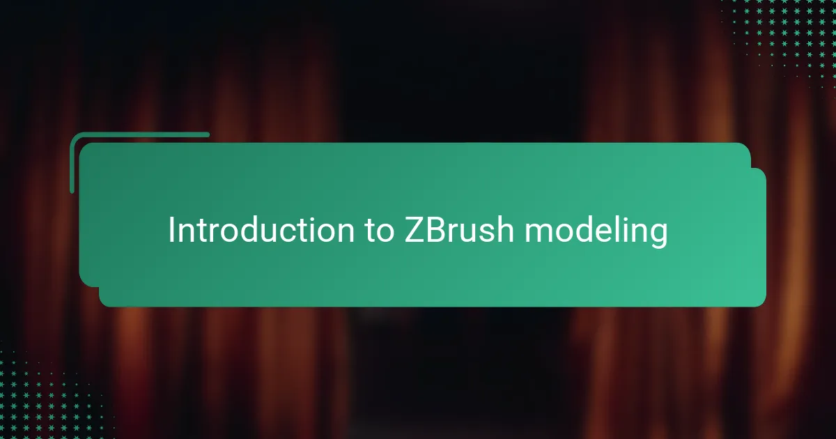 Introduction to ZBrush modeling