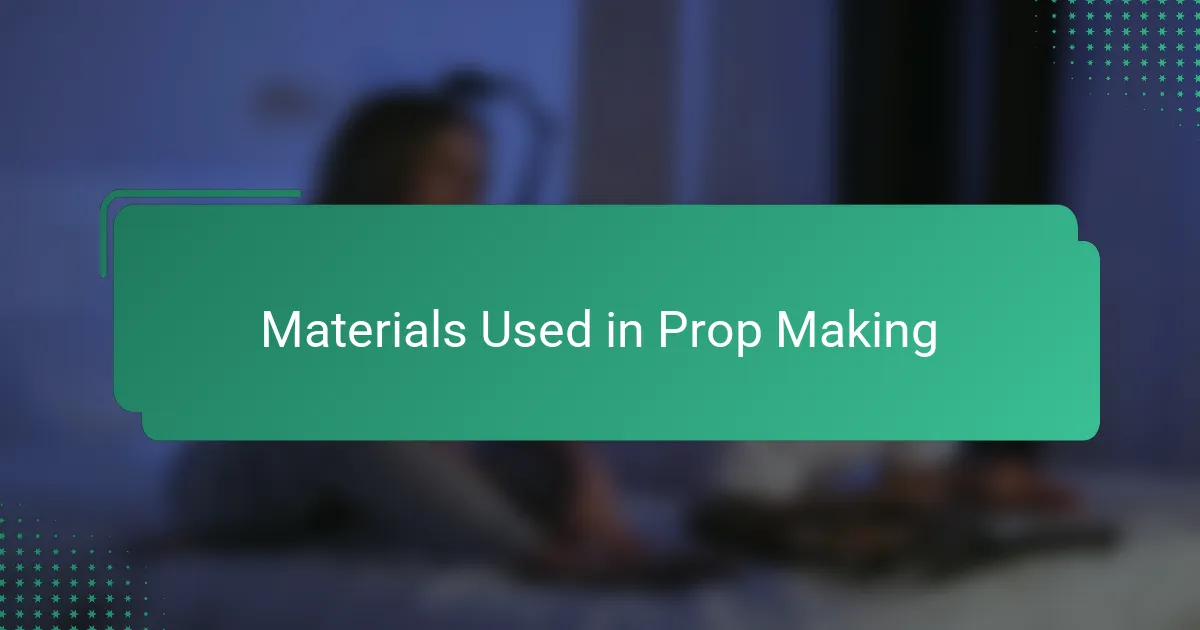 Materials Used in Prop Making