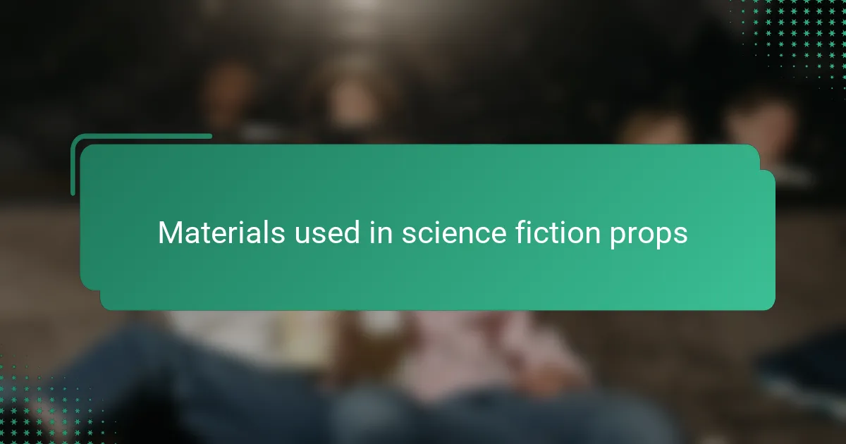 Materials used in science fiction props