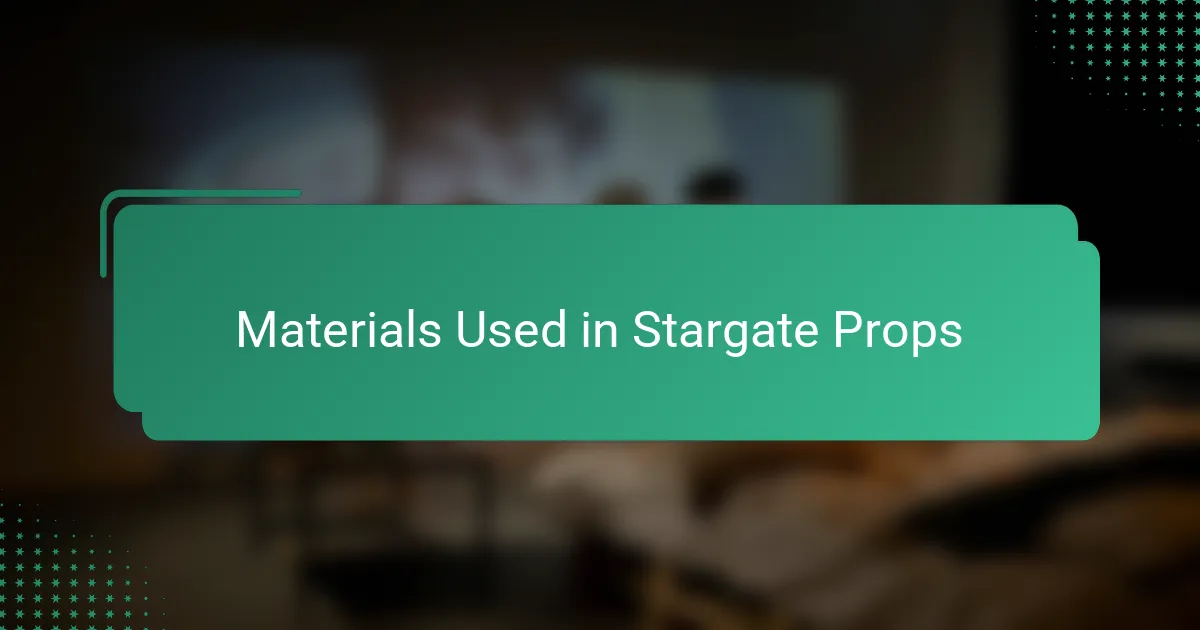 Materials Used in Stargate Props
