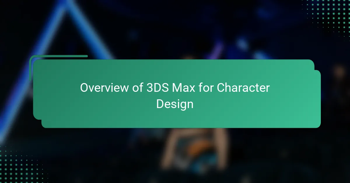 Overview of 3DS Max for Character Design