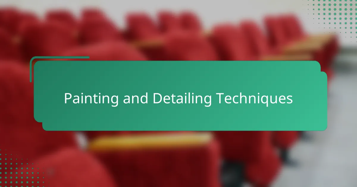 Painting and Detailing Techniques