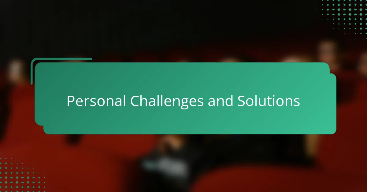 Personal Challenges and Solutions