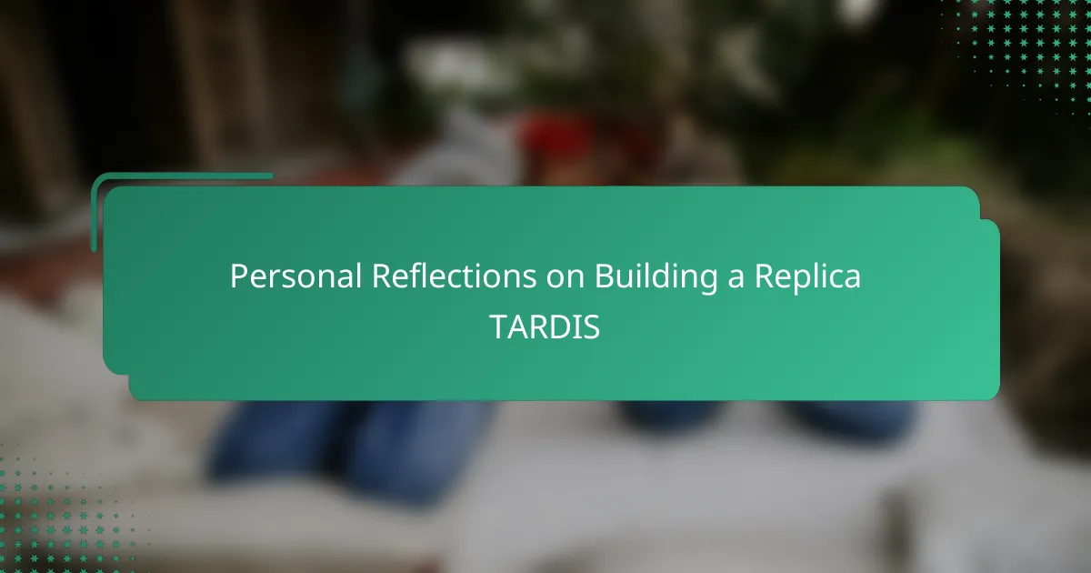 Personal Reflections on Building a Replica TARDIS