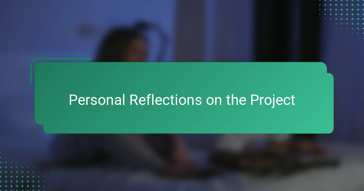 Personal Reflections on the Project