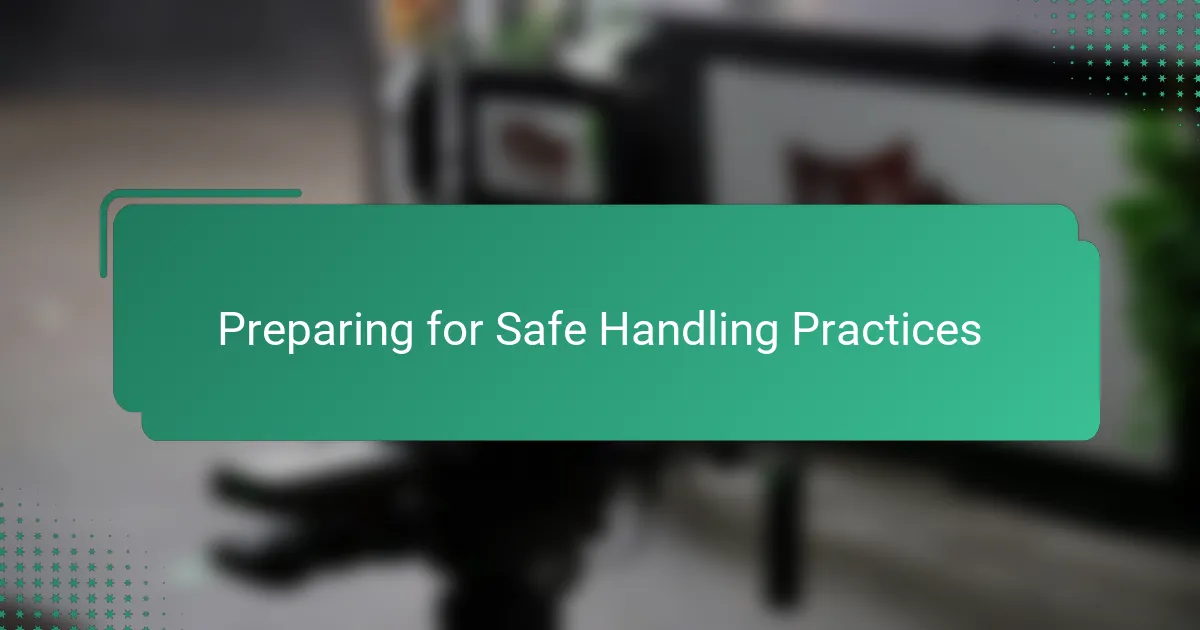 Preparing for Safe Handling Practices