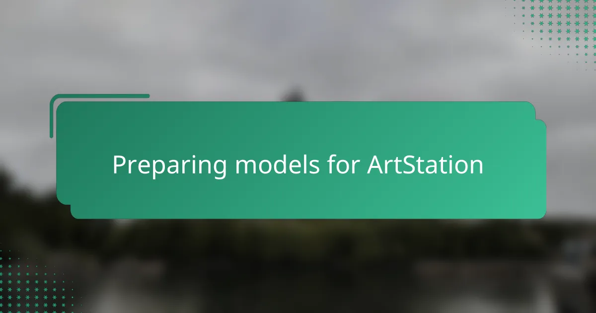 Preparing models for ArtStation