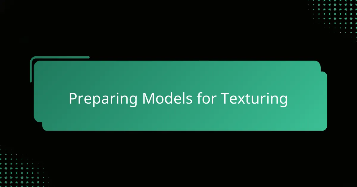 Preparing Models for Texturing