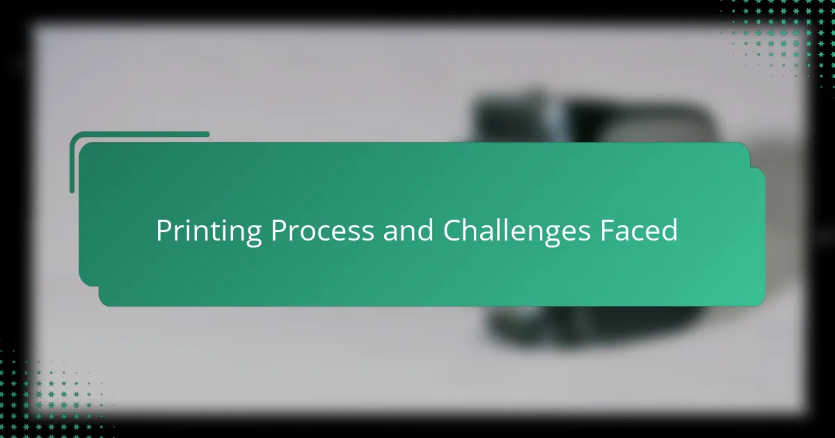 Printing Process and Challenges Faced