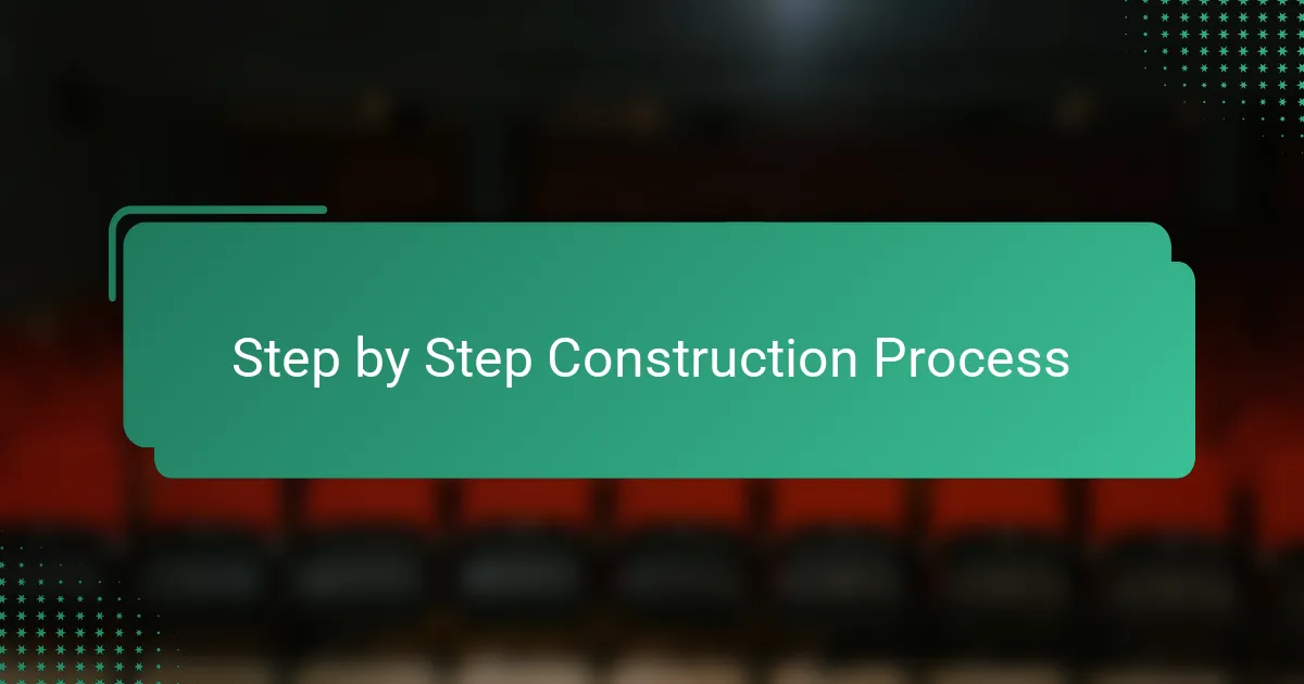Step by Step Construction Process