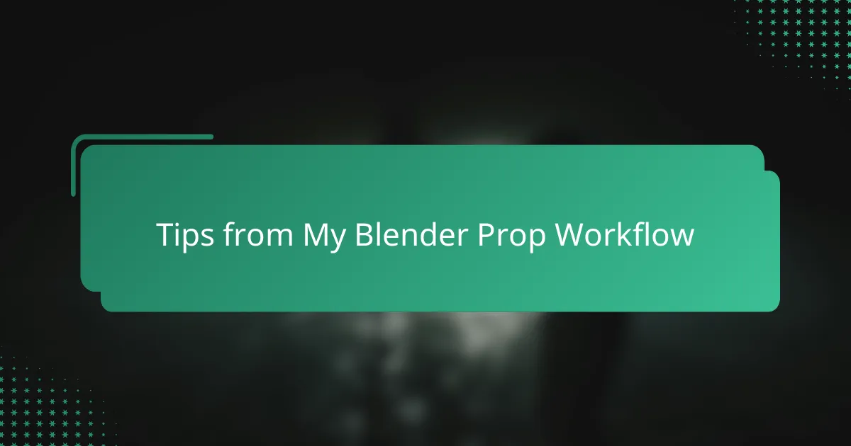 Tips from My Blender Prop Workflow