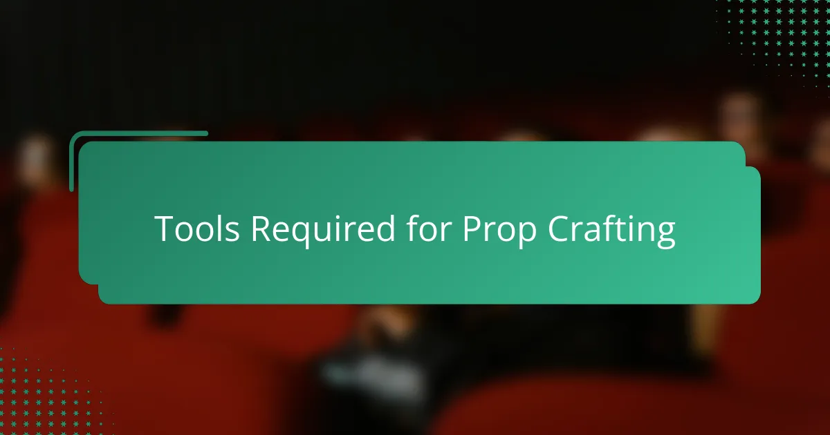 Tools Required for Prop Crafting