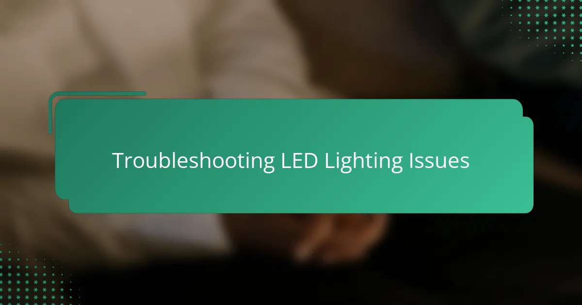 Troubleshooting LED Lighting Issues