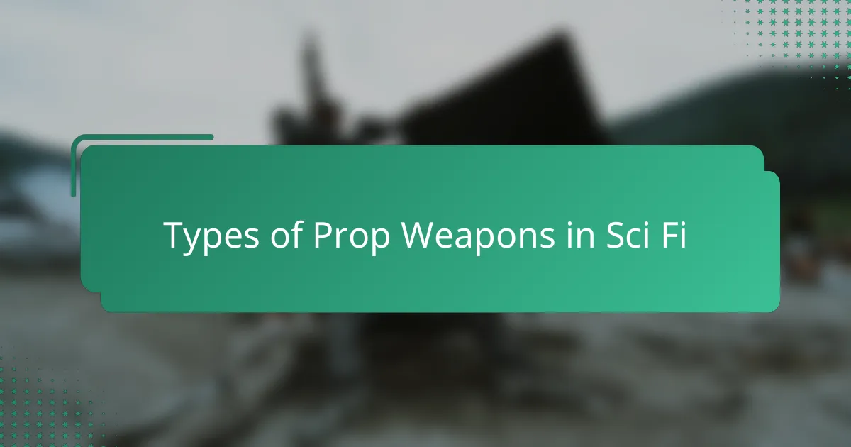 Types of Prop Weapons in Sci Fi