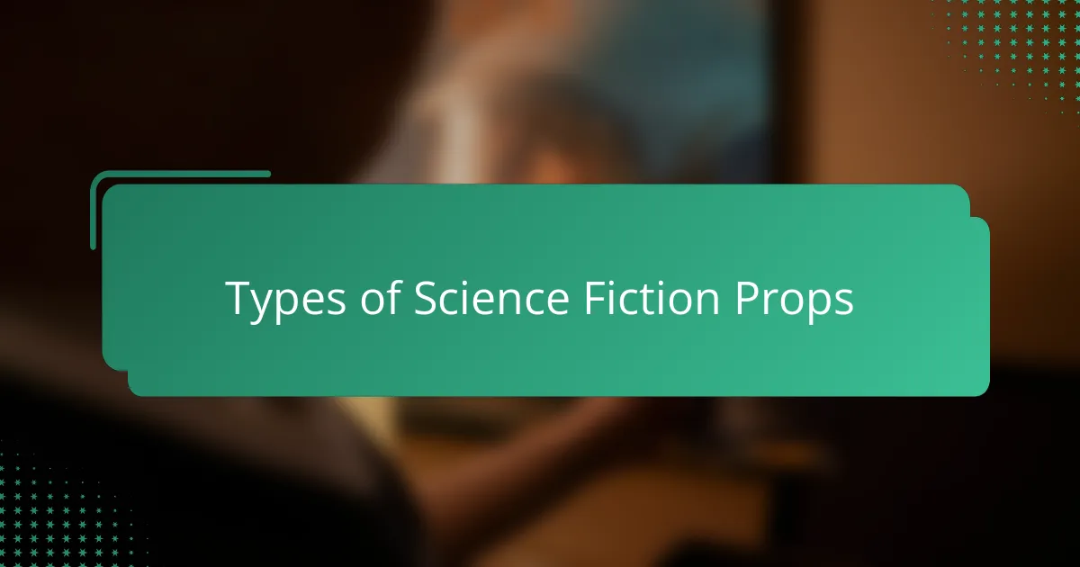 Types of Science Fiction Props