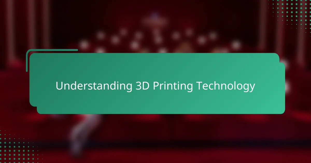 Understanding 3D Printing Technology