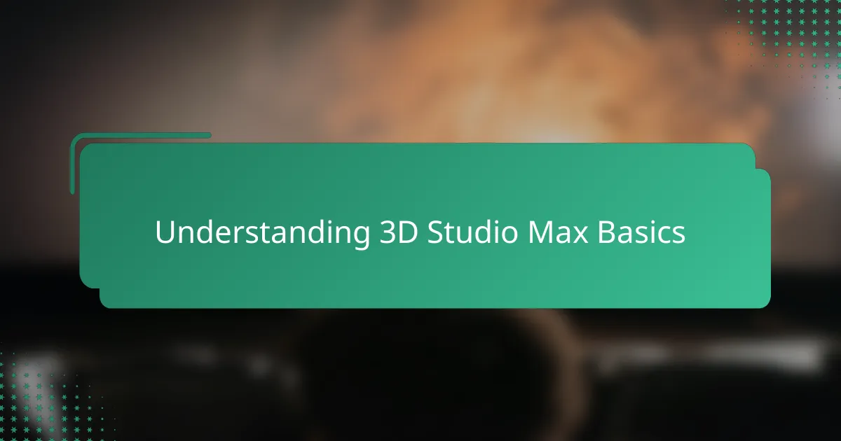 Understanding 3D Studio Max Basics