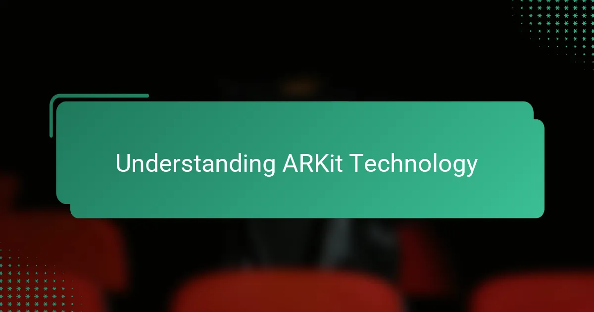 Understanding ARKit Technology