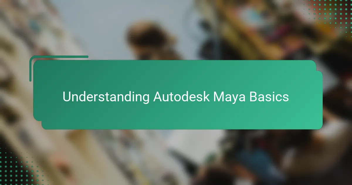 Understanding Autodesk Maya Basics
