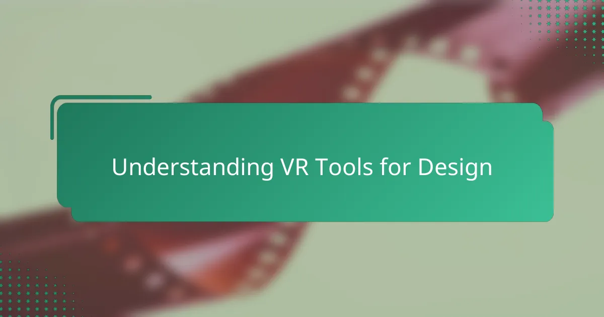 Understanding VR Tools for Design